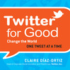 Twitter for Good (MP3): Change the World one Tweet at a Time